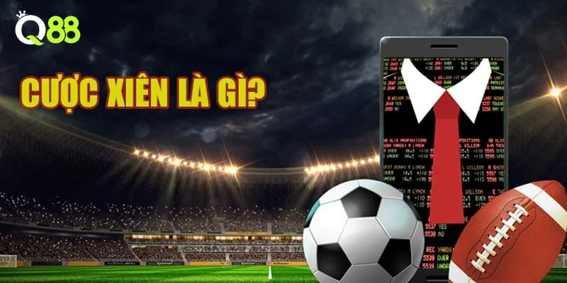 Khái niệm cược xiên là gì không khó để giải mã.