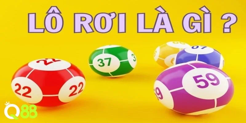 Lô Rơi Là Gì? Kinh Nghiệm Bắt Lô Rơi Chuẩn Mực Từ Q88